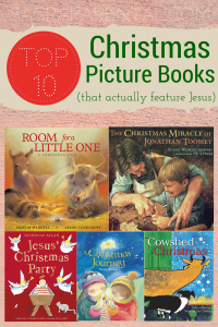 Top 10 Christmas Picture Books (that Feature Jesus) | Sacraparental.com